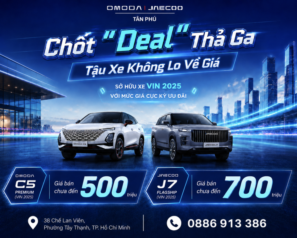 THÁNG 8/2026: TẬU NGAY SUV CÔNG NGHỆ – ƯU ĐÃI CỰC KHỦNG TẠI OMODA & JAECOO TÂN PHÚ